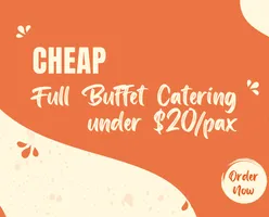 Cheap Full Buffet Catering under $20/pax